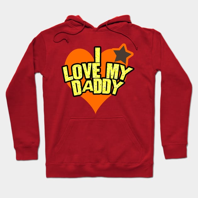 I Love My Daddy - I Love My Dad Hoodie by tatzkirosales-shirt-store